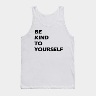 Be kind to yourself black letters Tank Top